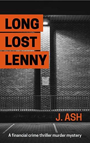 LONG LOST LENNY: A financial crime thriller murder mystery