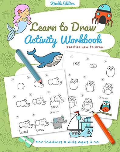 Learn To Draw Activity Workbook: Practice Drawing For Toddlers and Kids Ages 3-10