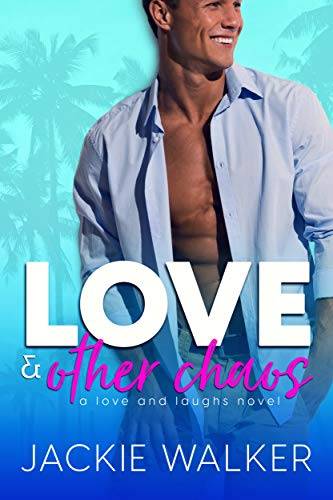 Love & Other Chaos: A Friends-to-Lovers & Teacher/Parent Rom Com