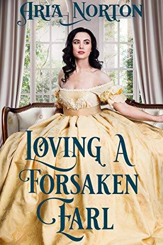 Loving a Forsaken Earl: A Historical Regency Romance Book