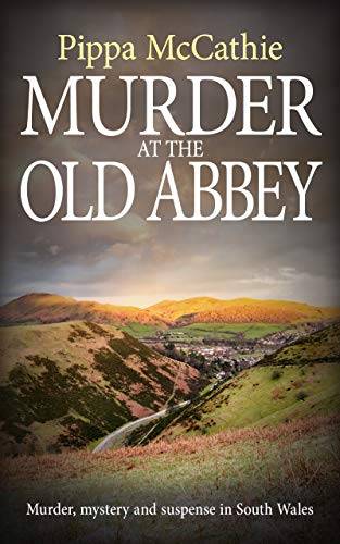 MURDER AT THE OLD ABBEY: Murder, mystery and suspense in South Wales