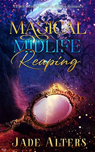 Magical Midlife Reaping: An Paranormal Romance