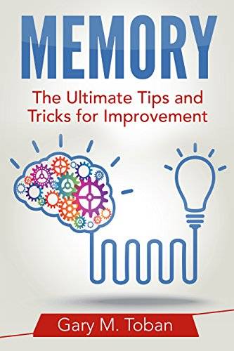 Memory: The Ultimate Tips and Tricks for Improvement