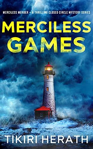 Merciless Games: A Thrilling Closed Circle Mystery Series (Merciless Murder Mystery Thriller)