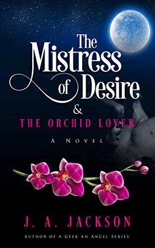 Mistress of Desire and The Orchid Lover