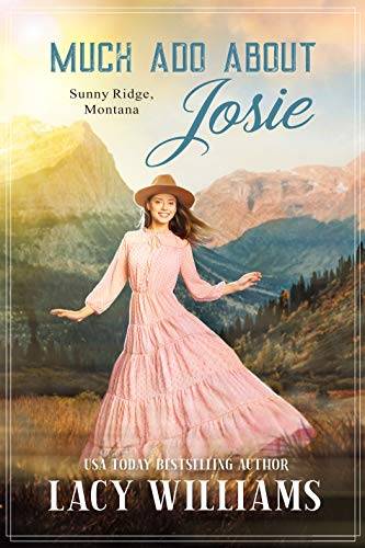 Much Ado About Josie: Sunny Ridge, Montana Book 2