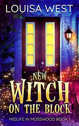New Witch on the Block: A Paranormal Women's Fiction Romance Novel