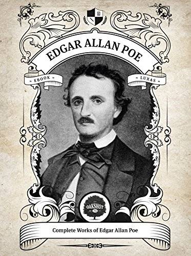 Oakshot Complete Works of Edgar Allan Poe (Illustrated, Inline Footnotes)