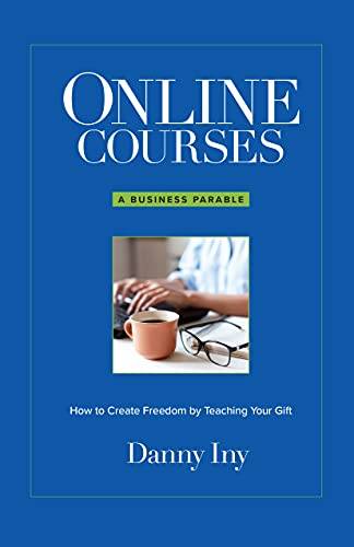 Online Courses: How to Create Freedom by Teaching Your Gift
