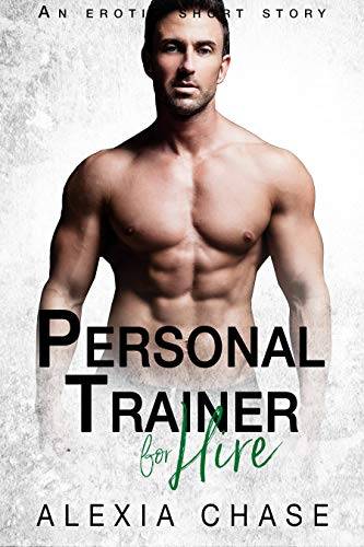 Personal Trainer for Hire: An Erotic Short Story
