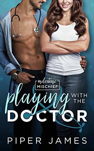 Playing With The Doctor: A Romantic Comedy: Milestone Mischief #1