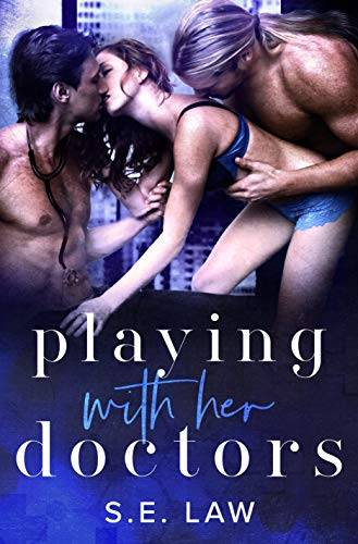 Playing with Her Doctors: A Medical MFM Menage Romance