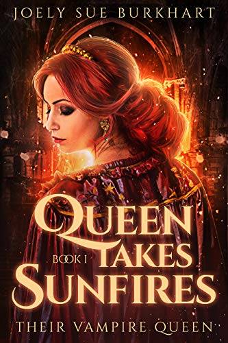 Queen Takes Sunfires Book 1: A Their Vampire Queen novel
