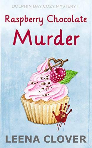 Raspberry Chocolate Murder: A Cozy Murder Mystery