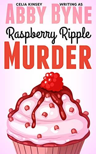 Raspberry Ripple Murder: A Bitsie's Bakeshop Culinary Cozy