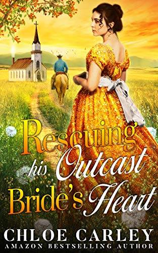 Rescuing His Outcast Bride's Heart: A Christian Historical Romance Book