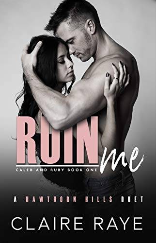 Ruin Me: A Sister’s Best Friend Angsty New Adult Romance