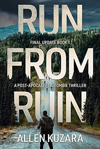 Run from Ruin: A Post-Apocalyptic Zombie Thriller