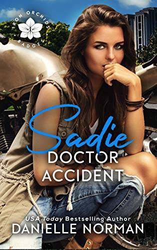 Sadie, Doctor Accident: (Book 1, Iron Badges)