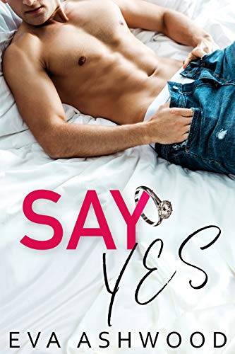 Say Yes: A Billionaire Fake Marriage Romance