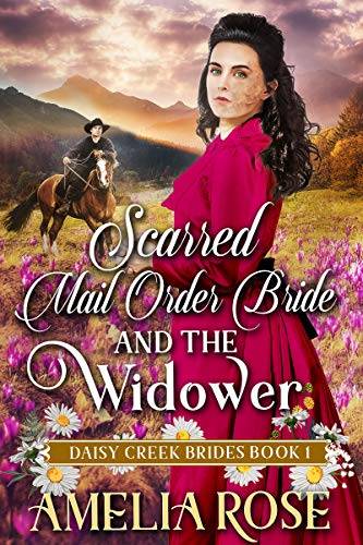 Scarred Mail-Order Bride and the Widower: Inspirational Western Mail Order Bride Romance
