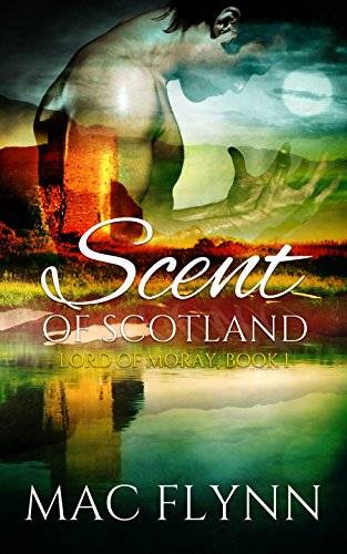 Scent of Scotland: Lord of Moray #1 (Scottish Werewolf Shifter Romance)