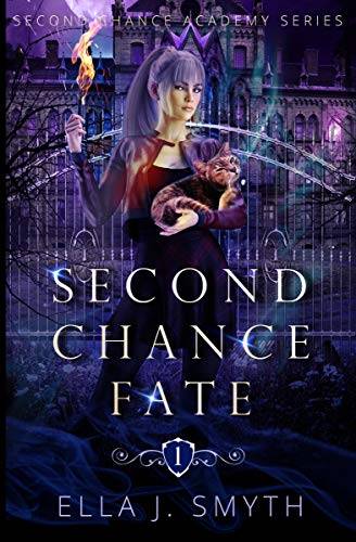 Second Chance Fate: Book One of the Second Chance Academy Series