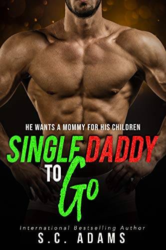 Single Daddy To Go: A Holiday Bad Boy Romance