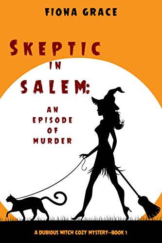 Skeptic in Salem: An Episode of Murder
