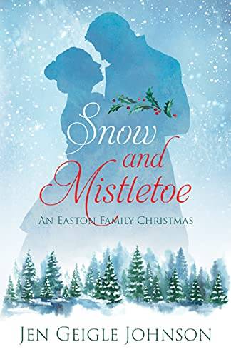 Snow and Mistletoe: Sweet Regency Easton Family Christmas