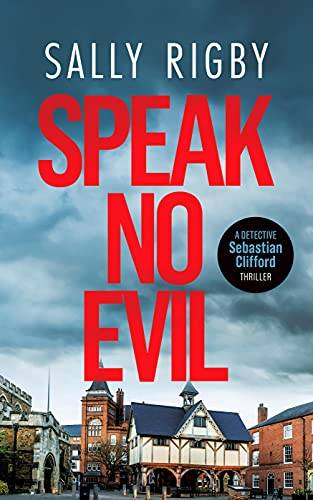 Speak No Evil: A Midlands Crime Thriller
