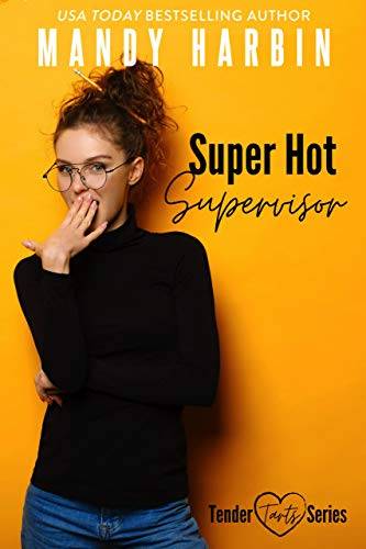 Super Hot Supervisor: A Steamy Workplace Romantic Comedy