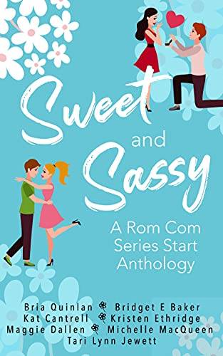 Sweet & Sassy: A Rom Com Anthology