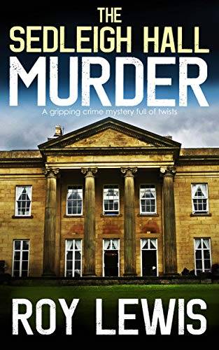 THE SEDLEIGH HALL MURDER a gripping crime mystery full of twists