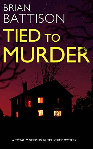 TIED TO MURDER a totally gripping British crime mystery