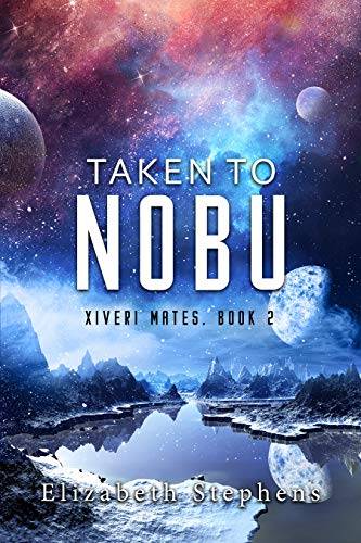 Taken to Nobu: A SciFi Alien Romance