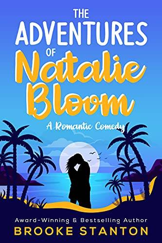 The Adventures of Natalie Bloom: A Friends to Lovers Romantic Comedy