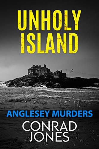 The Anglesey Murders: Unholy Island
