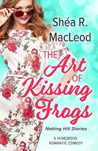 The Art of Kissing Frogs: A Humorous Romantic Comedy