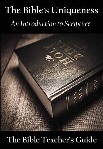 The Bible's Uniqueness: An Introduction to Scripture
