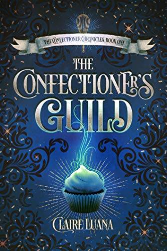 The Confectioner's Guild: A Young Adult Fantasy Mystery