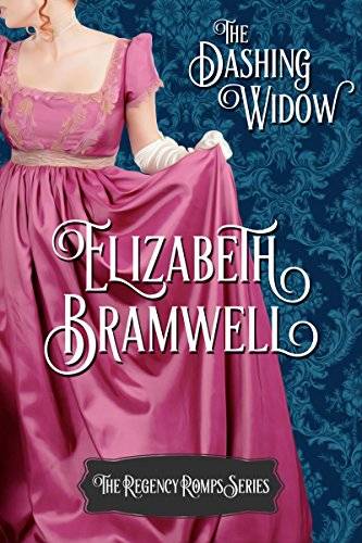The Dashing Widow: Book One in the Regency Romps Series