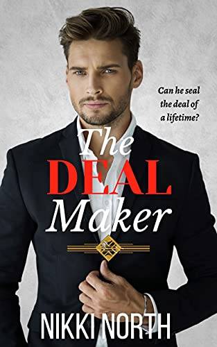 The Deal Maker : A fake dating, friends to lovers romance