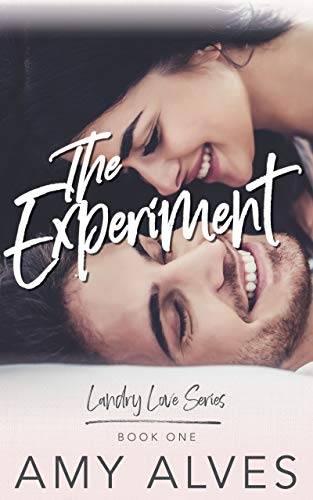 The Experiment: A Fake Dating, Small Town Romantic Comedy
