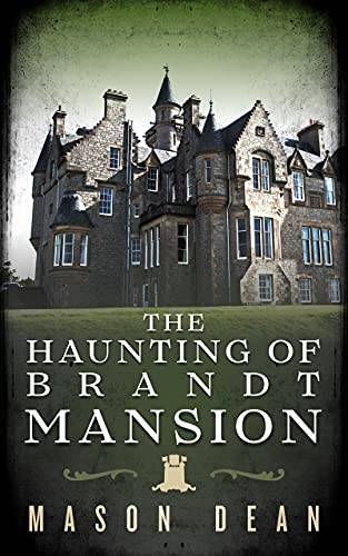 The Haunting of Brandt Mansion