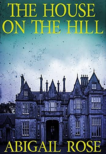 The House on the Hill: A Riveting Haunted House Mystery Boxset