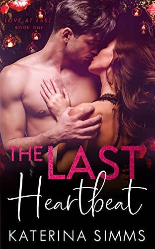 The Last Heartbeat: Love at Last, Book 1