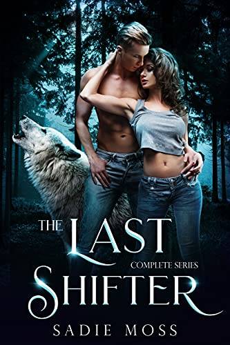 The Last Shifter: A Paranormal Romance Complete Series