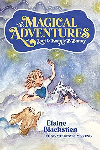 The Magical Adventures of Lori & Bonnie B. Bunny