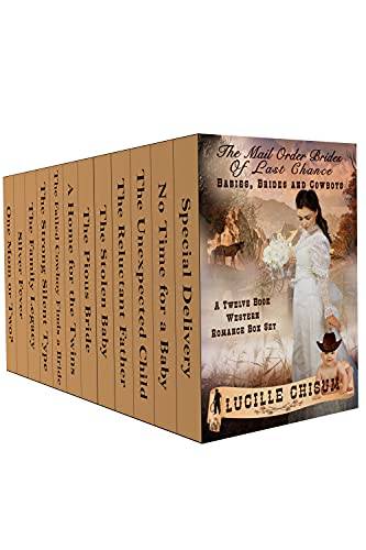 The Mail Order Brides of Last Chance: Babies, Brides and Cowboys (A 12-Book Western Romance Box Set)